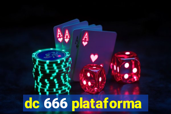 dc 666 plataforma